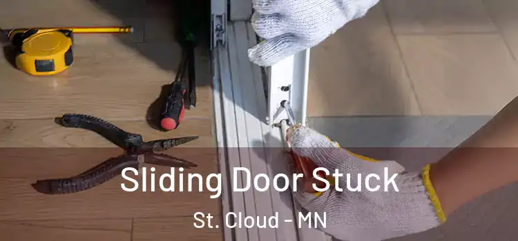  Sliding Door Stuck St. Cloud - MN
